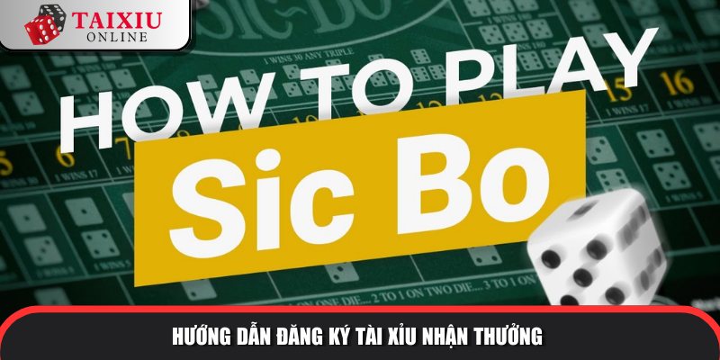 dang ky tai xiu 2 157 Hướng dẫn đăng ký tài xỉu nhận thưởng