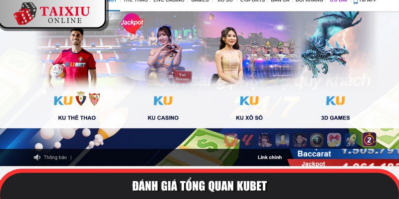 Đánh giá tổng quan về nhà cái tài xỉu KUBET