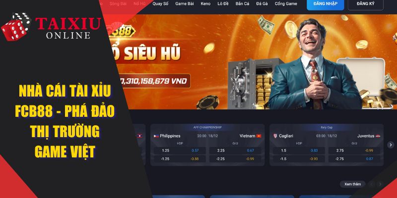 fcb8 nha cai tai xiu online 1458 FCB8 - Nhà Cái Tài Xỉu Online Phá Đảo Thị Trường Game Việt