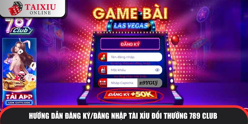 huong dan dang ky dang nhap 789 club 321 Hướng dẫn đăng ký/đăng nhập tài xỉu đổi thưởng 789CLUB