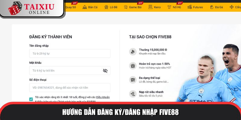huong dan dang ky dang nhap FIVE88 555 Đăng ký hội viên nhà cái tài xỉu uy tín