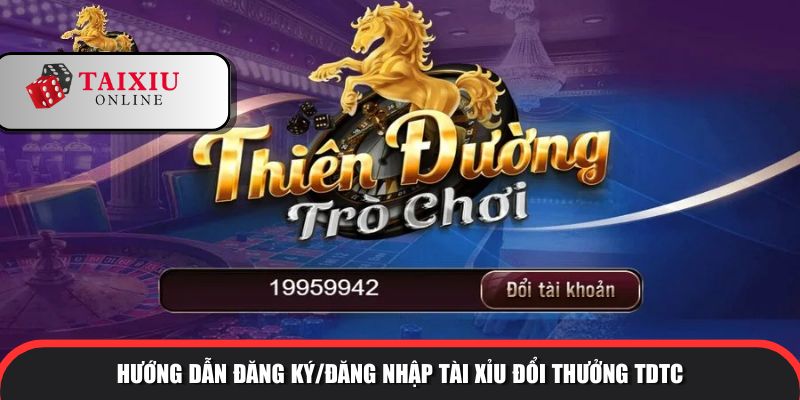 huong dan dang ky dang nhap tdtc 445 Hướng dẫn đăng ký/đăng nhập tài xỉu đổi thưởng TDTC