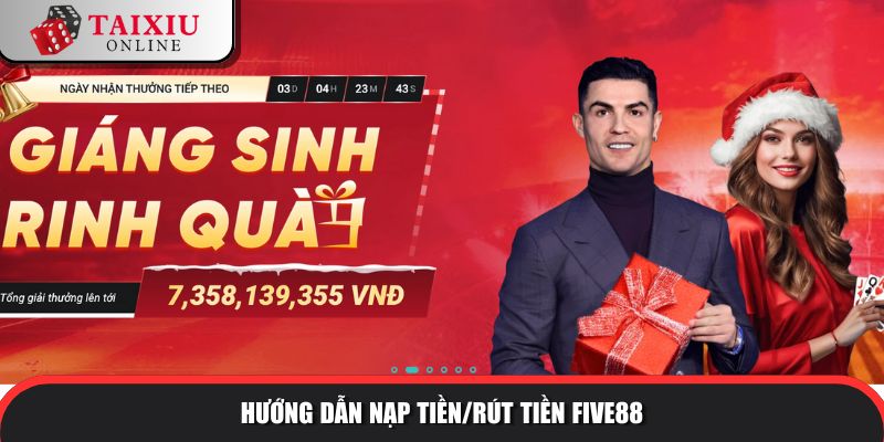 huong dan nap tien rut tien FIVE88 555 Toàn bộ mọi giao dịch đều công khai, minh bạch