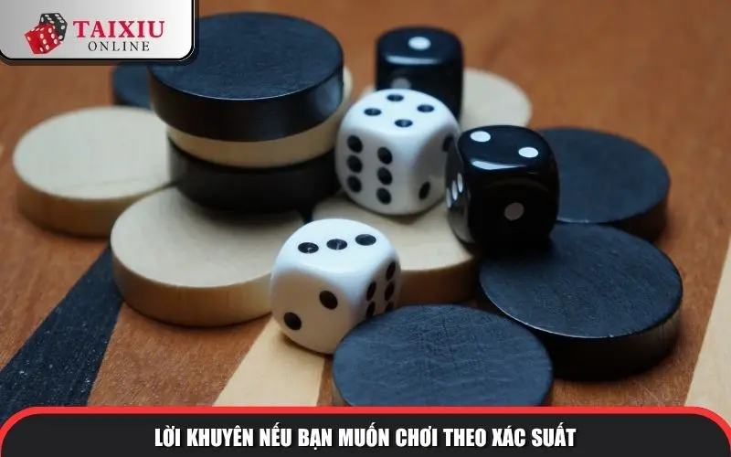 loi khuyen neu ban muon choi theo xac suat 1362 Lời khuyên nếu bạn muốn chơi theo xác suất