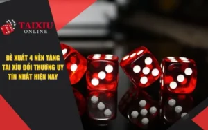 Bật Mí 4 Nhà Cái Tài Xỉu Đổi Thưởng Uy Tín Nhất Hiện Nay