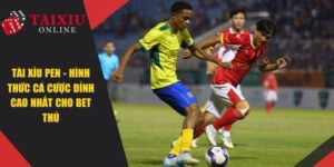 Tài Xỉu Pen - Hình Thức Cá Cược Đỉnh Cao Nhất Cho Cược Thủ