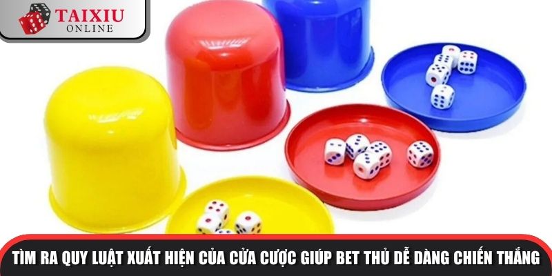 Tìm ra quy luật xuất hiện của cửa cược giúp bet thủ dễ dàng chiến thắng